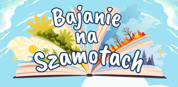 Plakat dotyczący bajania na szamotach, zawierający ilustracje chmurek na błękitnym niebie i szczegóły wydarzenia