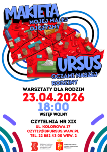 Plakat wydarzenia z trójwymiarową makietą mapy dzielnicy ursus, na której są artykuły plastyczne.