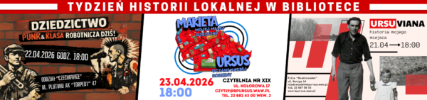 Tydzień historii lokalnej baner z ilustracjami grupy punkrocka, makiety dzielnicy Ursus oraz stare zdjęcie z mężczyzną trzymającym mała dziewczynkę za rękę