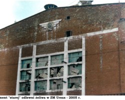 Fragment "starej" odlewni żeliwa w ZM Ursus - 2005 r. AR.AZ.20.025