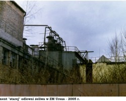 Fragment "starej" odlewni żeliwa w ZM Ursus - 2005 r. AR.AZ.20.028